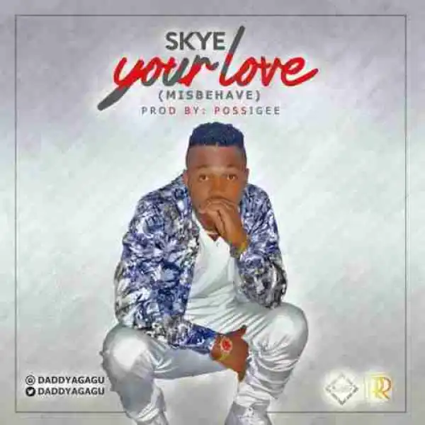 Sky E - Your Love (Prod. by Possi Gee)